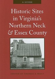Cover of: Historic Sites In Virginias Northern Neck And Essex County A Guide