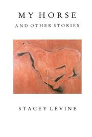 Cover of: My horse and other stories by Stacey Levine