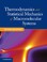 Cover of: Thermodynamics and Statistical Mechanics of Macromolecular Systems