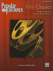 Cover of: Film Classics The Best Songs From Timeless Motion Pictures Advanced Piano