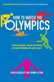 Cover of: How To Watch The Olympics Scores And Laws Heroes And Zeros An Instant Initiation Into Every Sport