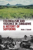 Cover of: Colonialism and Violence in Zimbabwe