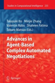 Cover of: Advances in AgentBased Complex Automated Negotiations
            
                Studies in Computational Intelligence