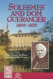 Solesmes and Dom Guéranger, 1805-1875 by Louis Soltner