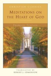 Cover of: Fenelon: Meditations on the Heart of God (Christian Classics)