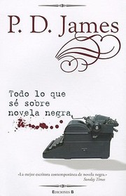 Cover of: Todo Lo Que Se Sobre Novela Negra  Talking about Detective Fiction
            
                No Ficcion by 