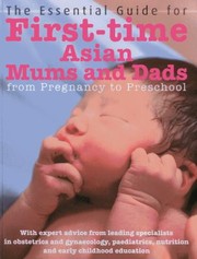 Cover of: The Essential Guide For Firsttime Asian Mums And Dads From Pregnancy To Preschool