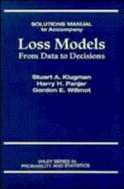 Loss Models Student Solutions Manual
            
                Wiley Series in Probability and Statistics by Stuart A. Klugman