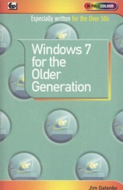 Cover of: Windows 7 for the Older Generation Jim Gatenby by 