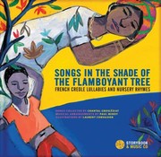 Cover of: Songs In The Shade Of The Flamboyant Tree French Creole Lullabies And Nursery Rhymes by 