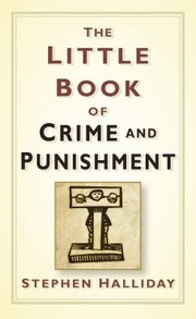 Cover of: The Little Book of Crime  Punishment by Stephen Halliday