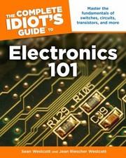 Cover of: The Complete Idiots Guide to Electronics 101
            
                Complete Idiots Guides Lifestyle Paperback