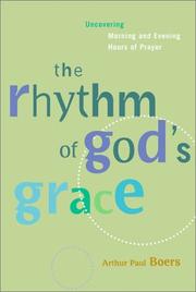 Cover of: The Rhythm of God's Grace: Uncovering Morning and Evening Hours of Prayer