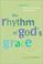 Cover of: The Rhythm of God's Grace