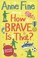 Cover of: How Brave is That