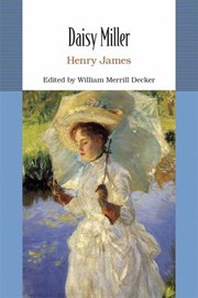 Cover of: Daisy Miller
            
                Bedford College Editions by Henry James, William Decker, Kristin Boudreau, Megan Stoner Morgan