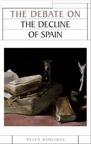 Cover of: The Debate On The Decline Of Spain by 