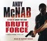 Cover of: Brute Force Andy McNab