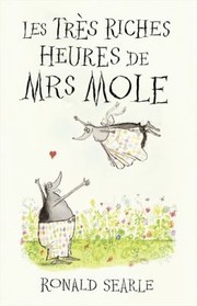 Cover of: Les Tres Riches Heures de Mrs Mole