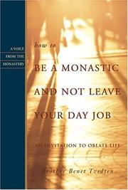 Cover of: How to be a monastic and not leave your day job by Benet Tvedten