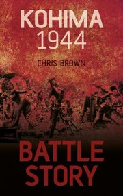 Cover of: Battle Story Kohima 1944
            
                Battle Story
