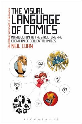 The Visual Language of Comics
            
                Bloomsbury Advances in Semiotics by 