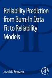 Cover of: Reliability Prediction from BurnIn Data Fit to Reliability Models