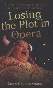 Losing the Plot in Opera by Brian Castles-Onion