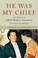 Cover of: He Was My Chief