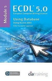 Cover of: ECDL Syllabus 50 Module 5 Using Databases Using Access 2003