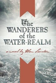Cover of: Wanderers Of The Waterrealm A Novel