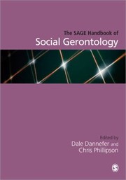 The Sage Handbook Of Social Gerontology by Dale Dannefer