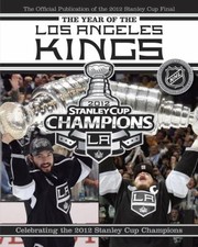 The Year of the Los Angeles Kings by Andrew Podnieks