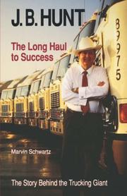 Cover of: J.B. Hunt: The Long Haul to Success (The University of Arkansas Press Series in Business History, Vol 3)