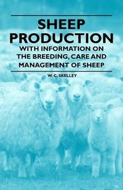 Cover of: Sheep Production  With Information on the Breeding Care and Management of Sheep