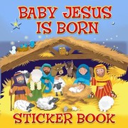 Cover of: Baby Jesus Is Born Sticker Book