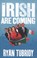 Cover of: The Irish are Coming