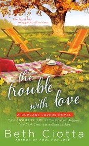 Cover of: The Trouble with Love
            
                Cupcake Lovers