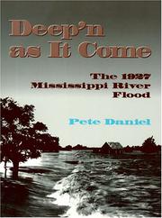 Cover of: Deep'n as it come: the 1927 Mississippi River flood