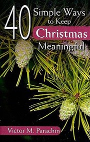 Cover of: 40 Simple Ways to Keep Christmas Meaningful