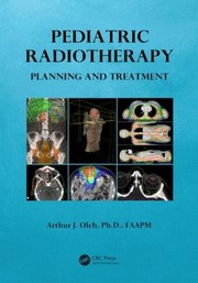 Pediatric Radiotherapy Planning and Treatment by Arthur Olch