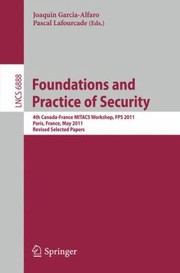 Cover of: Foundations and Practice of Security
            
                Lecture Notes in Computer Science by 