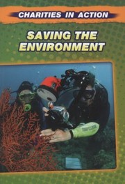 Cover of: Saving the Environment
            
                Charities in Action by Andrew Langley, Oxford Designers and Illustrators