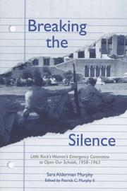 Cover of: Breaking the silence: Little Rock's Women's Emergency Committee to Open Our Schools, 1958-1963