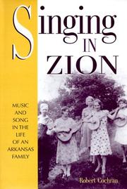Cover of: Singing in Zion: Music and Song in the Life of an Arkansas Family