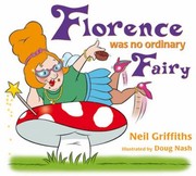 Florence Was No Ordinary Fairy by Neil Griffiths