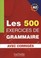 Cover of: Les 500 Exercices de Grammaire A2 Combined Textbook and Answer Key