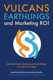 Cover of: Vulcans Earthlings and Marketing ROI by Jonathan Knowles