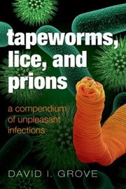 Tapeworms Lice and Prions by David Grove