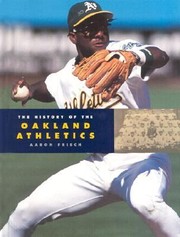 Cover of: The History of the Oakland Athletics
            
                Baseball The Great American Game